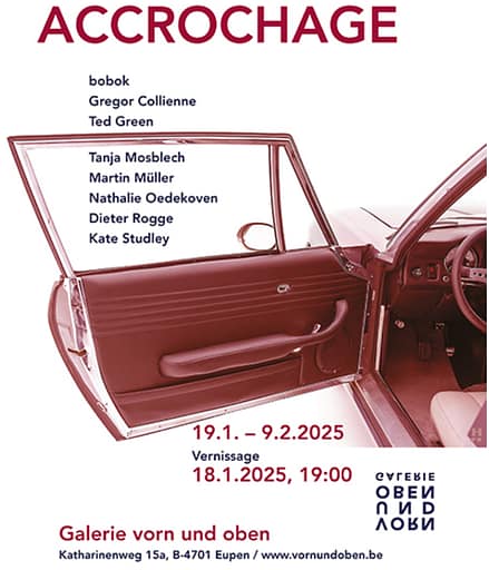 Poster zur Ausstellung „ACCROCHAGE“ mit den Künstlern bobok, Gregor Cillienne und Ted Green. Inklusive Veranstaltungsdetails: Vernissage am 18.1.2025 um 19:00 Uhr, Ausstellung vom 19.1. bis 9.2.2025 in der Galerie vorn und oben, Eupen.