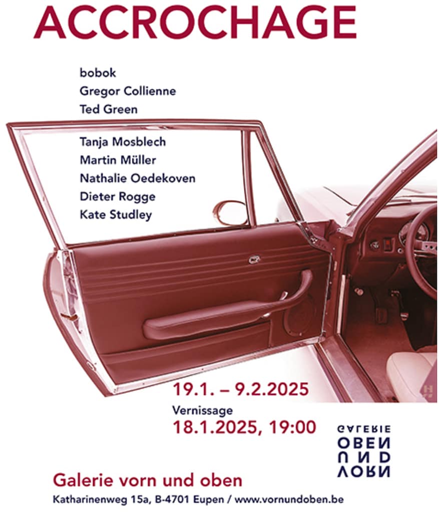 Poster zur Ausstellung „ACCROCHAGE“ mit den Künstlern bobok, Gregor Cillienne und Ted Green. Inklusive Veranstaltungsdetails: Vernissage am 18.1.2025 um 19:00 Uhr, Ausstellung vom 19.1. bis 9.2.2025 in der Galerie vorn und oben, Eupen.